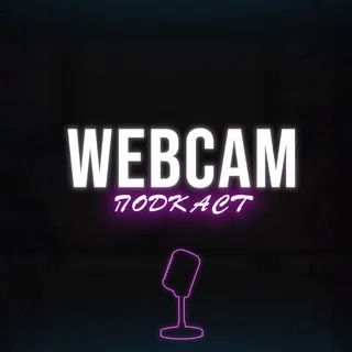WEBCAM podcast